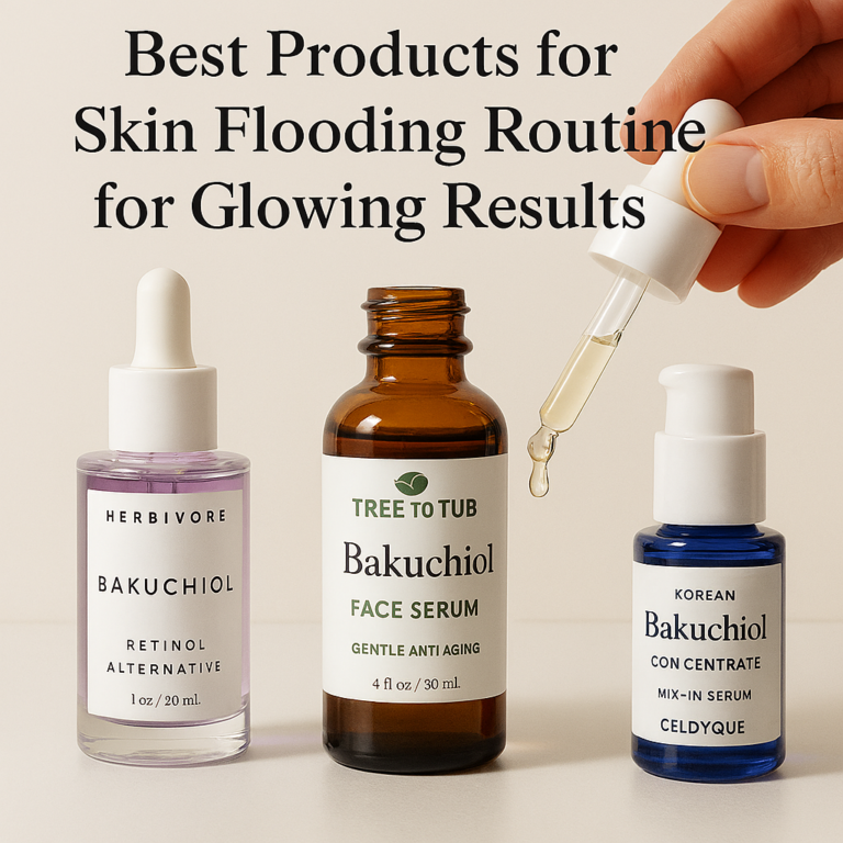 Best Products for Skin Flooding Routine for Glowing Results